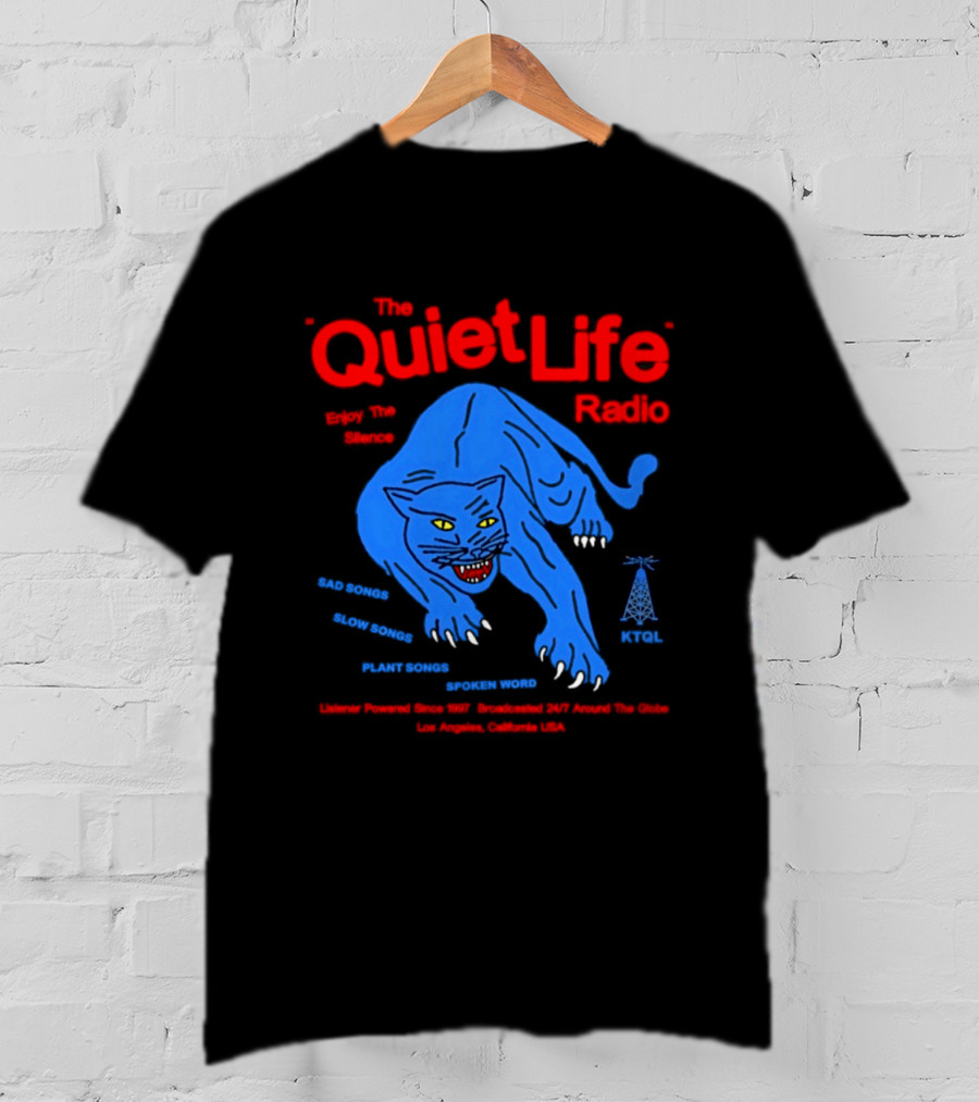 The Quiet Life Radio Enjoy The Silence Sad Slow Plant Songs Spoken Word Panther Broadcast America KPOJ T-Shirt