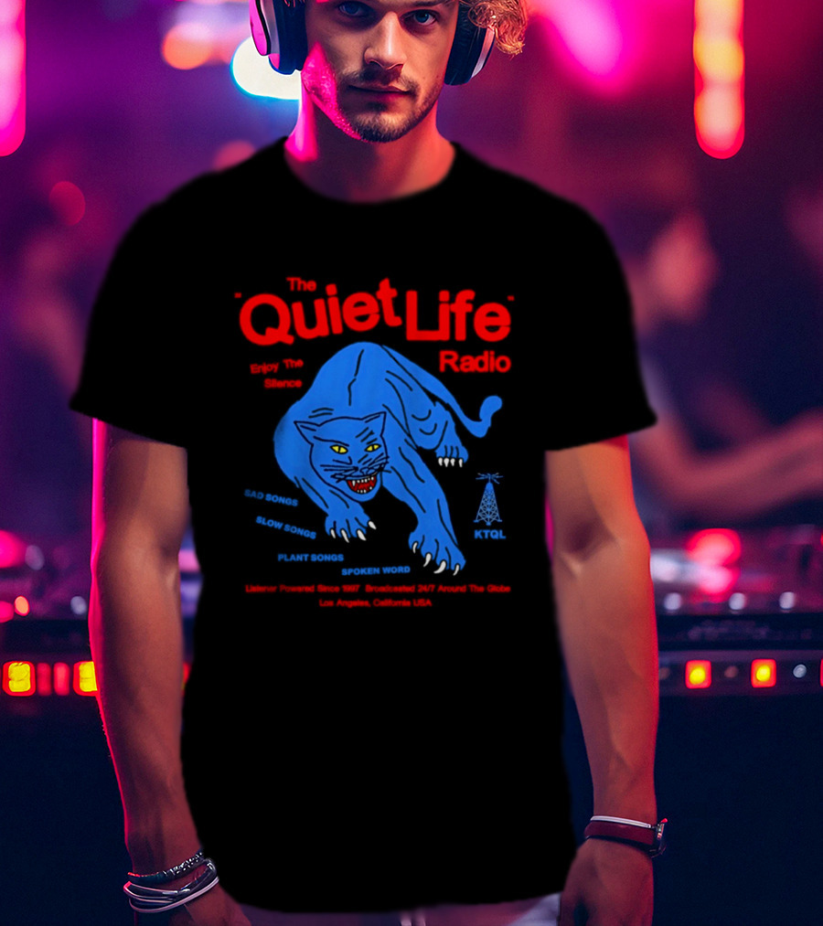 The Quiet Life Radio Enjoy The Silence Sad Slow Plant Songs Spoken Word Panther Broadcast America KPOJ T-Shirt