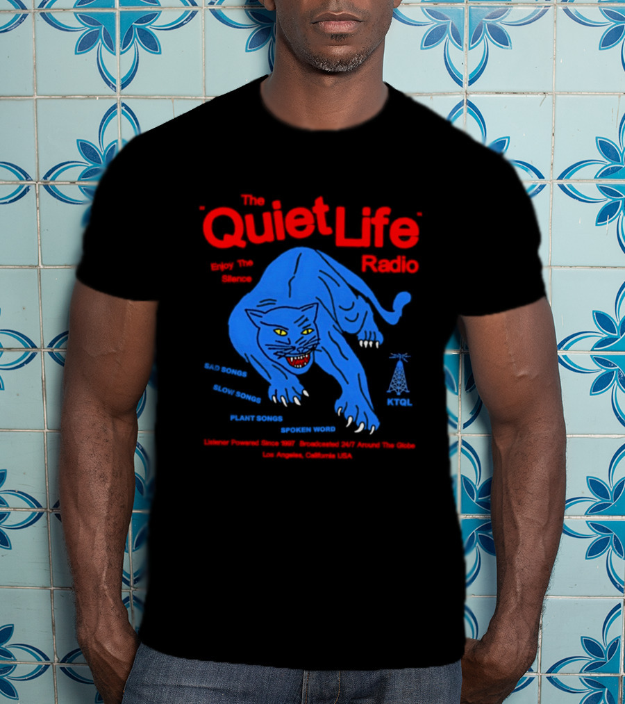 The Quiet Life Radio Enjoy The Silence Sad Slow Plant Songs Spoken Word Panther Broadcast America KPOJ T-Shirt
