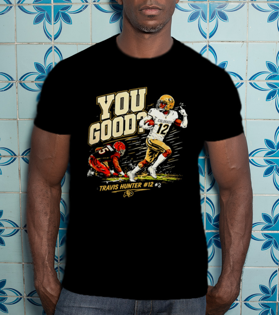 Travis Hunter Vs Higgins You Good Colorado Buffs Football 2026 T-Shirt