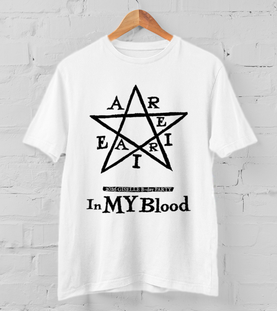 Aareairi In My Blood Star Symbol 2026 Giselle B Day Party T-Shirt