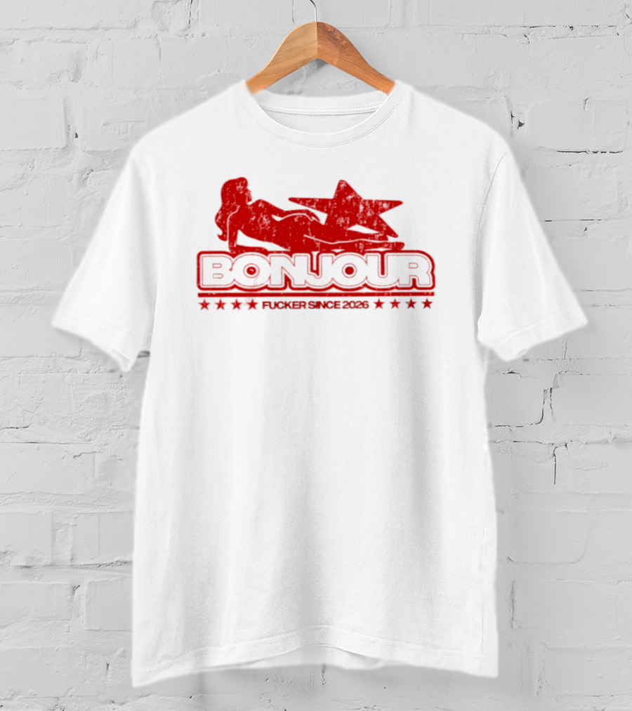 Bonjour Fucker Since 2026 Stripper Star T-Shirt
