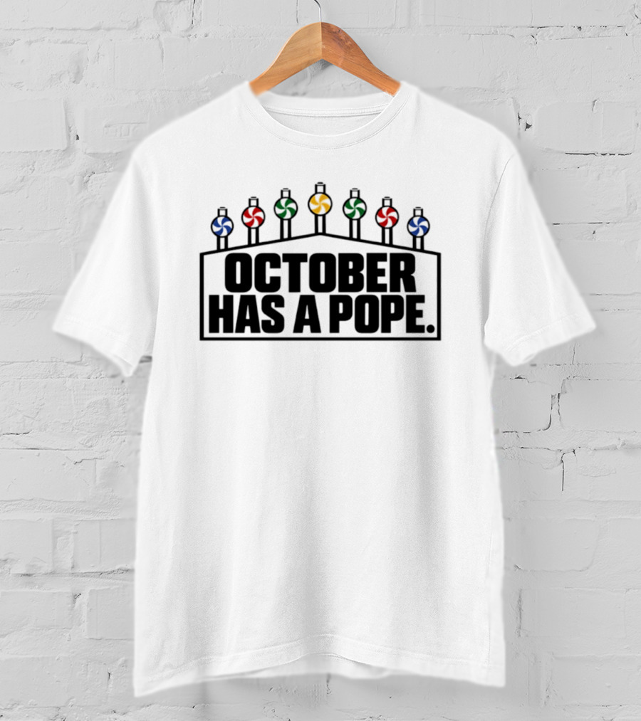 October Has A Pope Chicago White Sox Playoff Rally Win 2023 T-Shirt