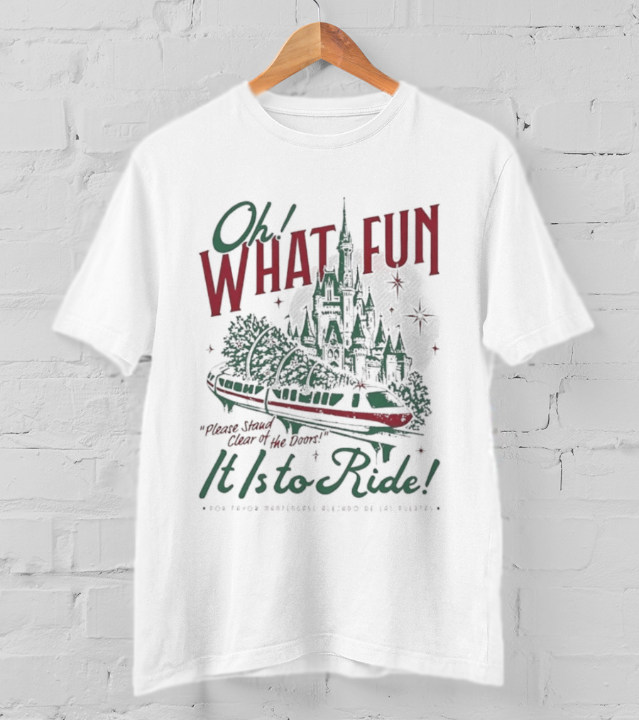 Oh What Fun Please Stand Clear Of The Doors It Is To Ride Disney Monorail T-Shirt