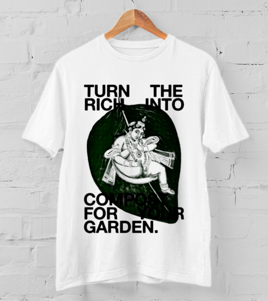 Turn The Rich Into Compost For Your Garden Revolutionary T-Shirt