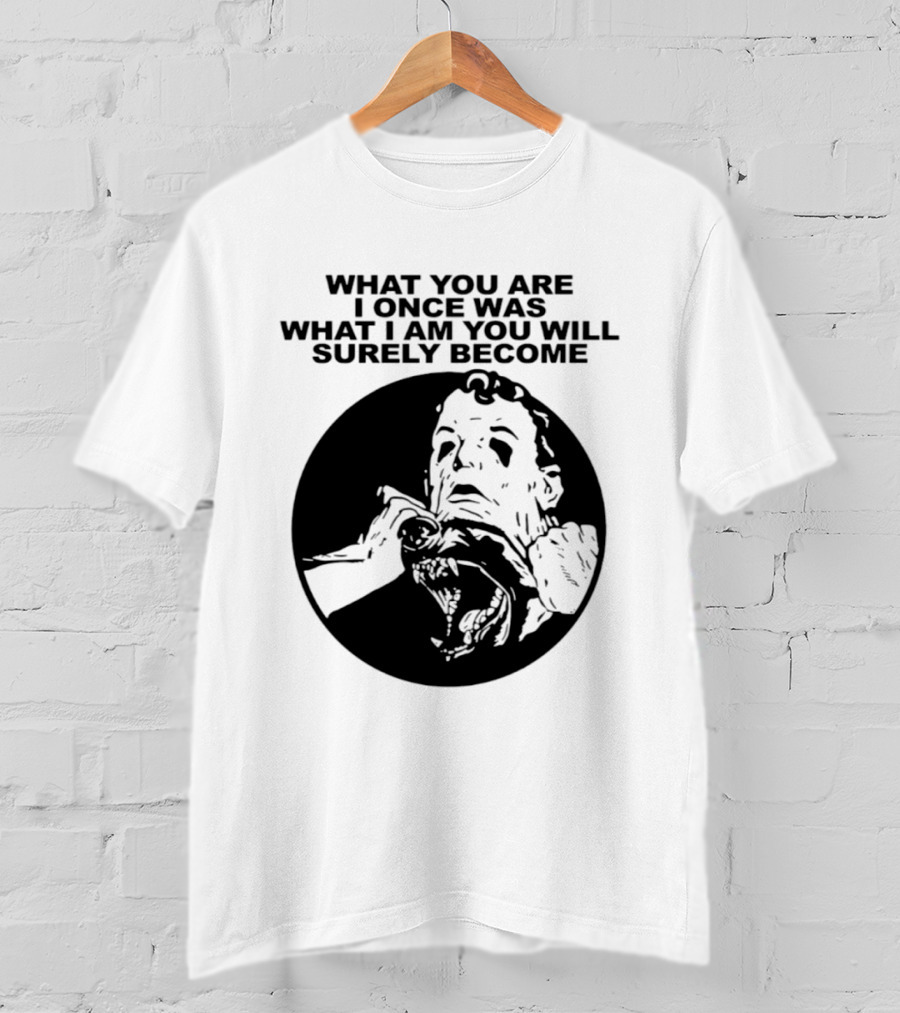 What You Are I Once Was What I Am You Will Surely Become Retro Horror T-Shirt