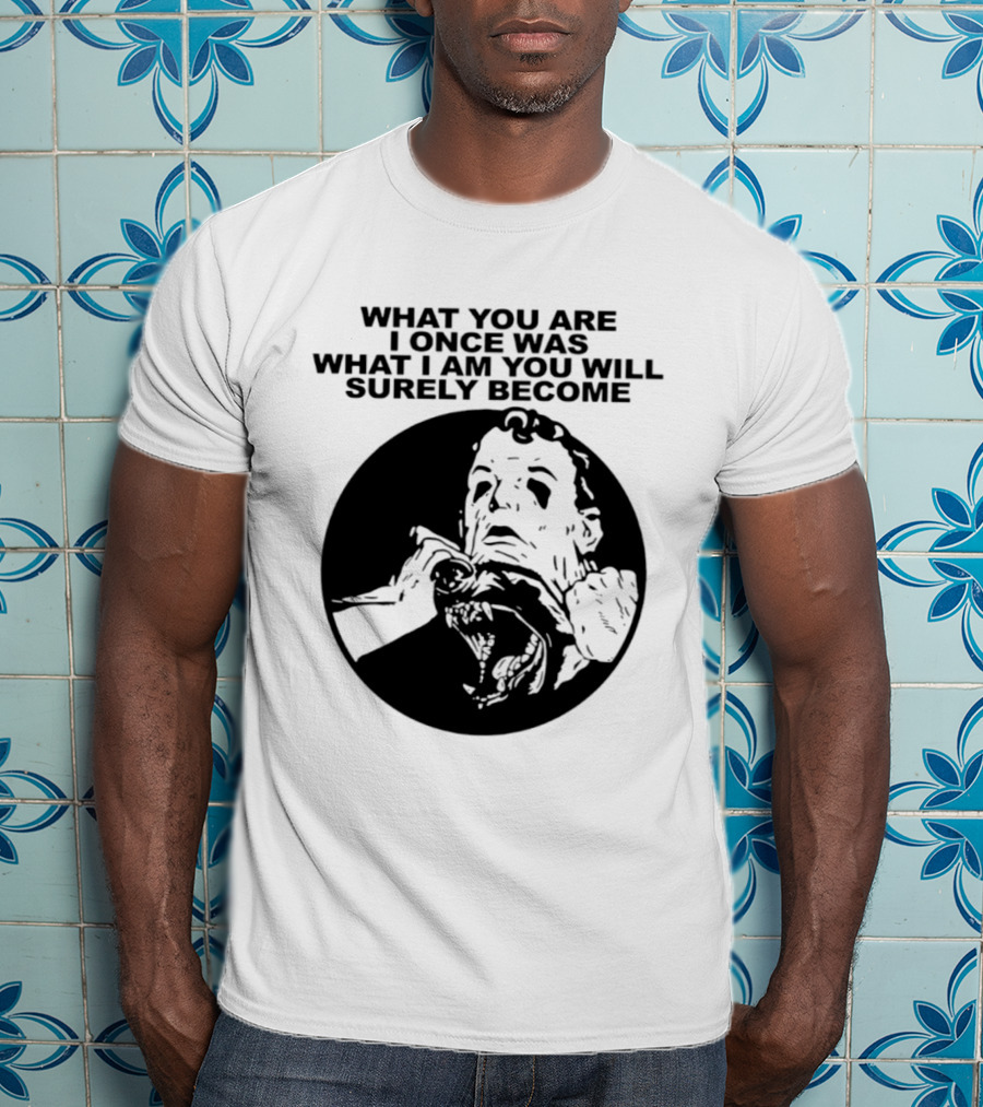 What You Are I Once Was What I Am You Will Surely Become Retro Horror T-Shirt