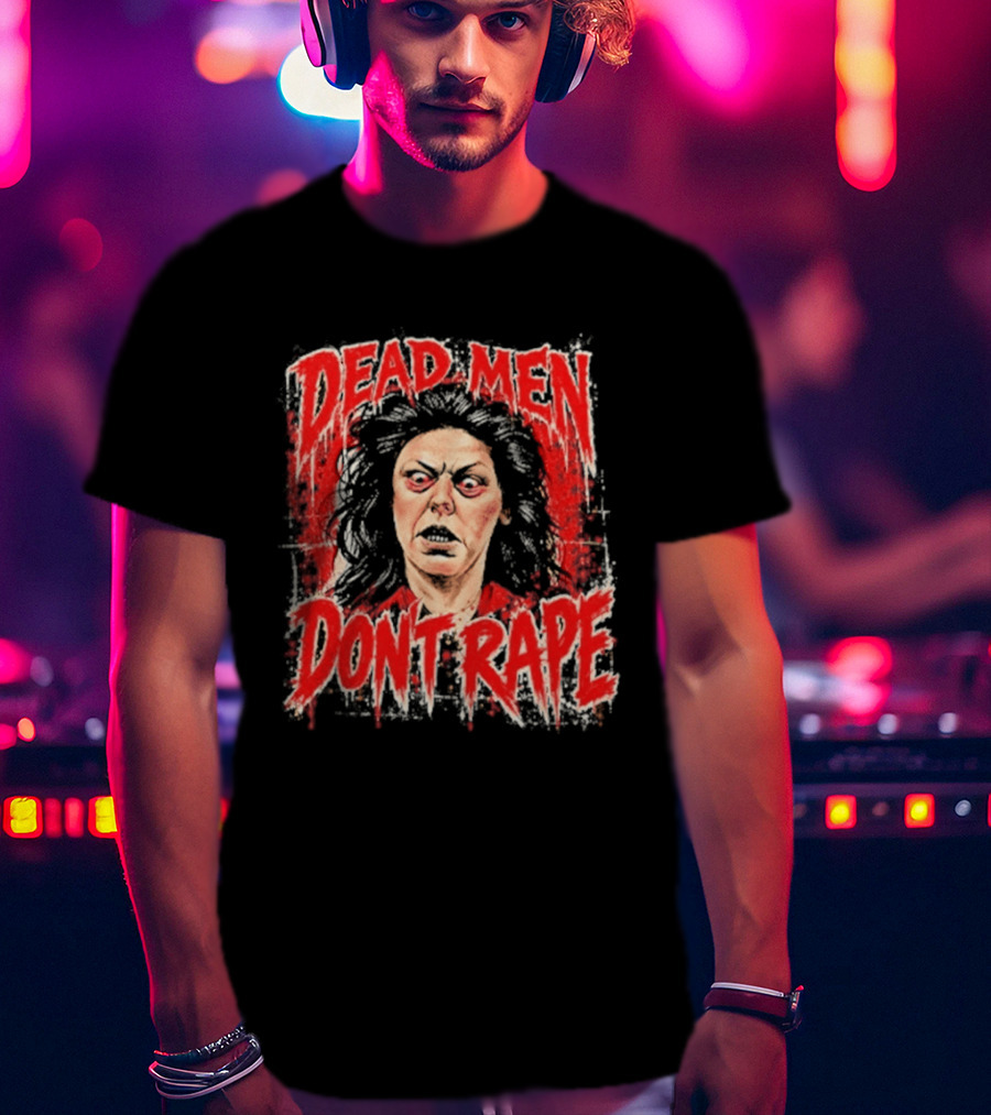 Aileen Wuornos Dead Men Don't Rape T-Shirt