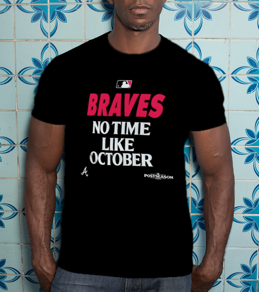 Atlanta Braves No Time Like October 2026 MLB Postseason T-Shirt
