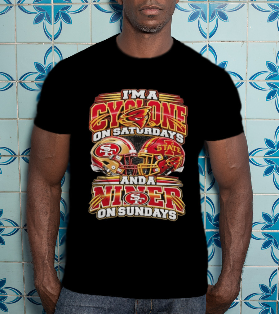 I'm A Cyclone On Saturdays And Niner On Sundays 49ers State Helmets T-Shirt