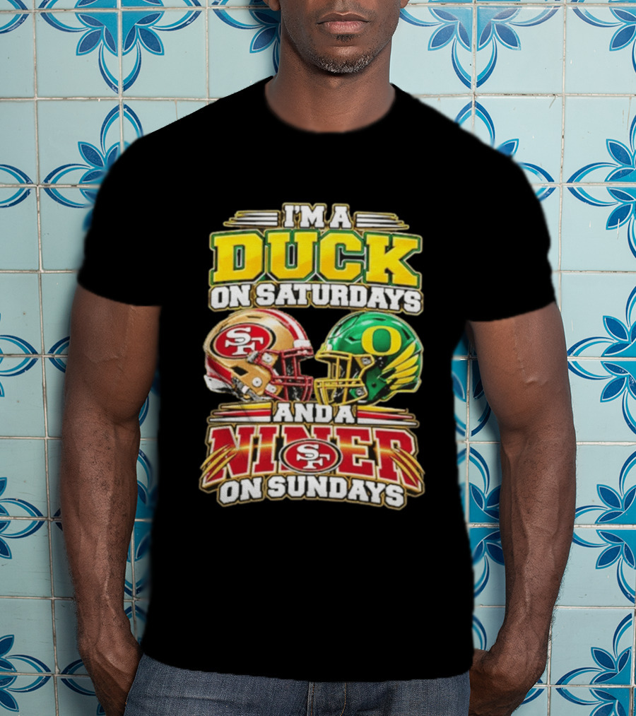 I'm A Duck On Saturdays And A Niner On Sundays 49ers SF Football Helmet T-Shirt