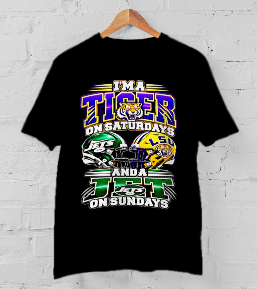 I'm A Tiger On Saturdays And A New York Jet On Sundays LSU 2026 Football Season T-Shirt