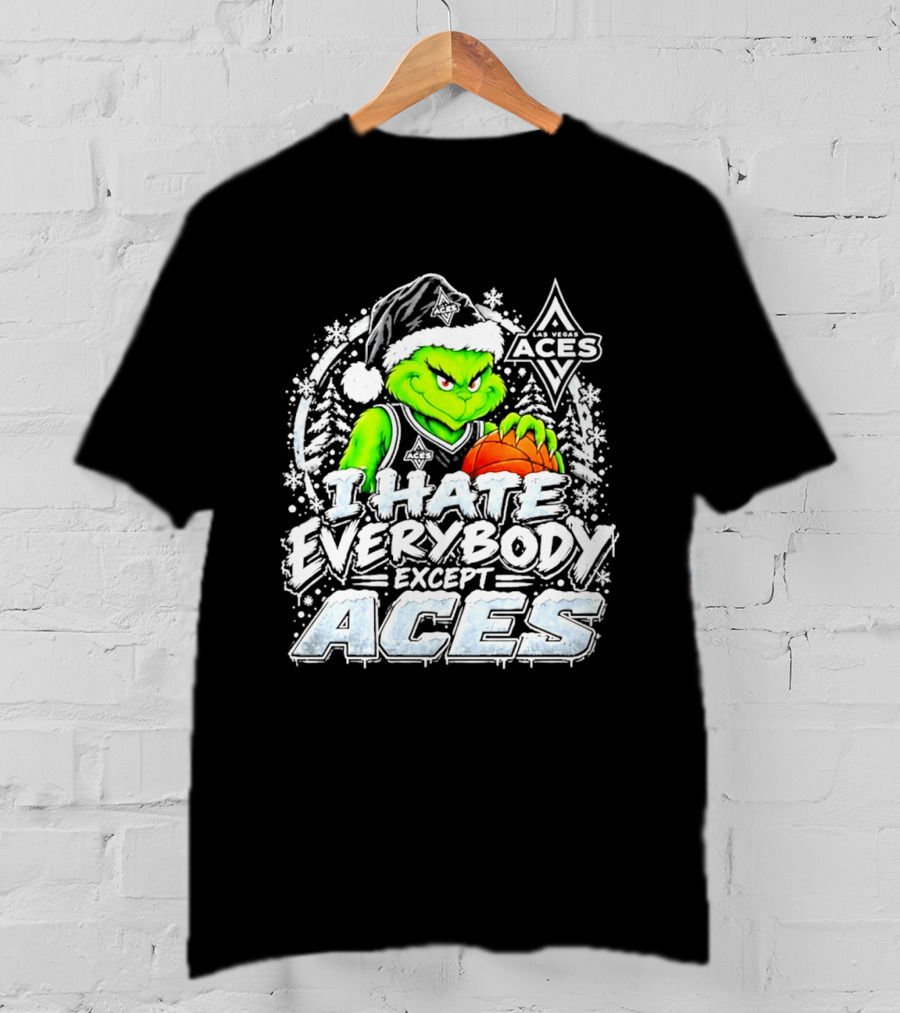 Las Vegas Aces Grinch Christmas I Hate Everybody Except Aces T-Shirt