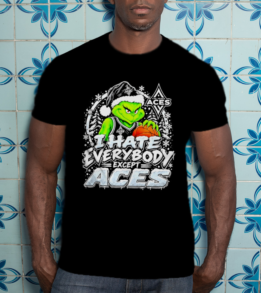 Las Vegas Aces Grinch Christmas I Hate Everybody Except Aces T-Shirt