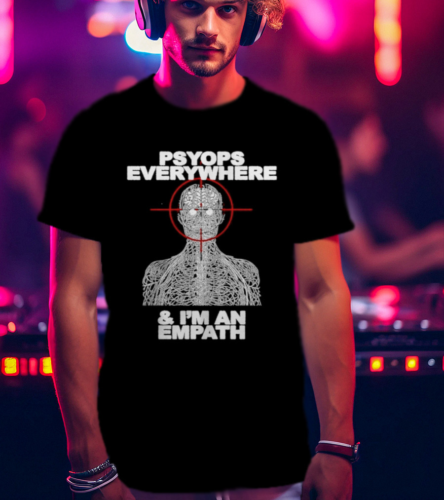 Psyops Everywhere Human Brain I'm An Empath Target T-Shirt