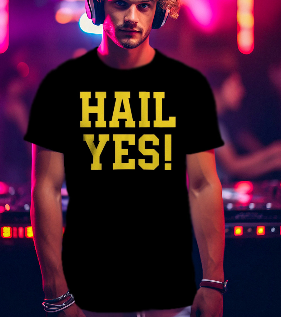 Hail Yes Michigan Wolverines Fan Spirit T-Shirt
