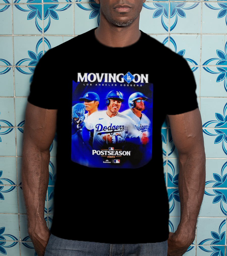 Moving On Los Angeles Dodgers Postseason 2026 MLB Fan T-Shirt