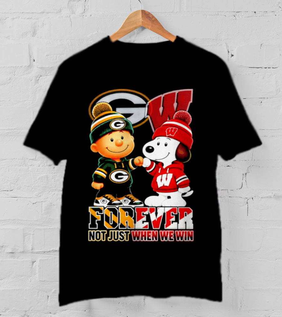 Peanuts Green Bay Packers Wisconsin Badgers Forever Not Just When We Win T-Shirt