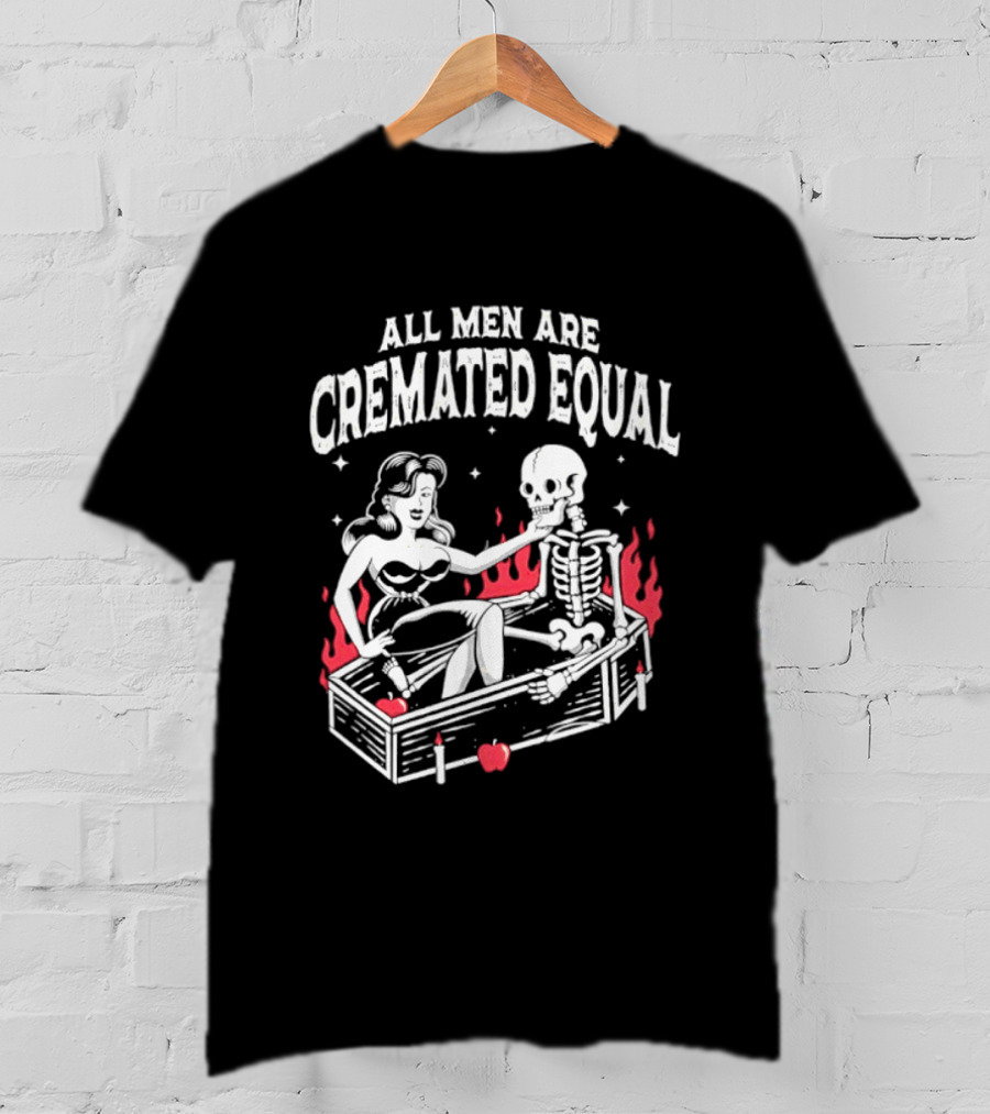 All Men Are Cremated Equal Pin Up Girl And Skeleton Coffin T-Shirt