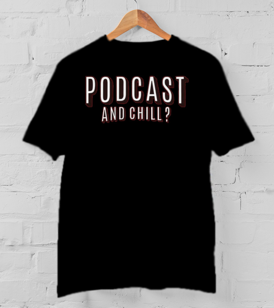 PodCast And Chill Question Mark T-Shirt