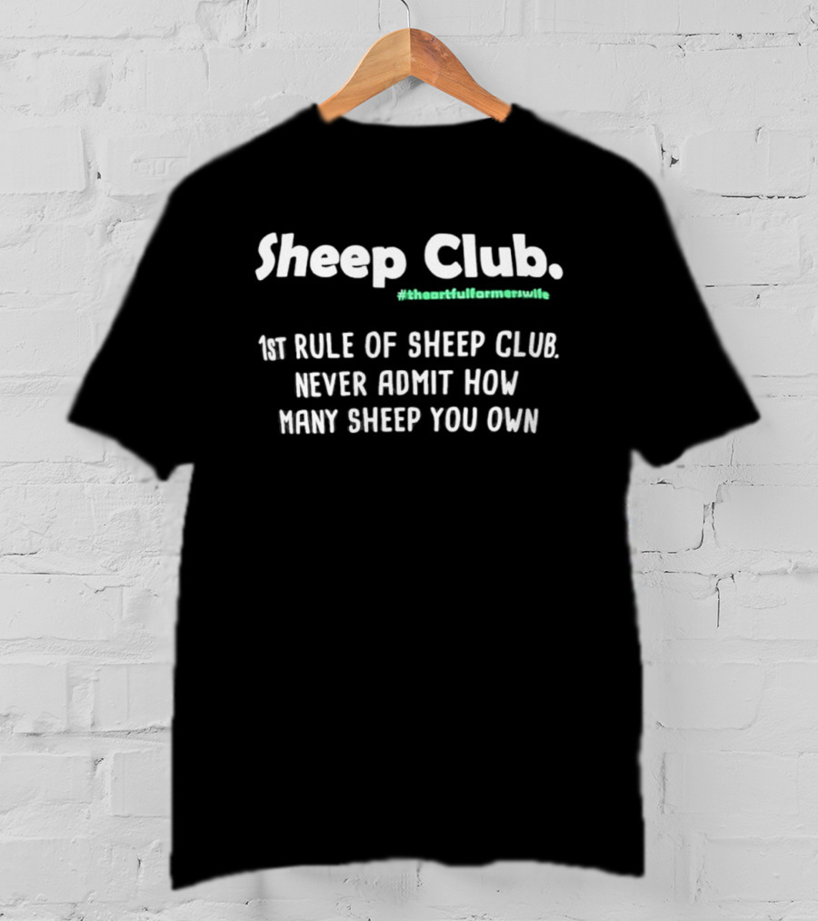 Sheep Club First Rule Never Admit How Many Sheep You Own Thankfulformywife T-Shirt