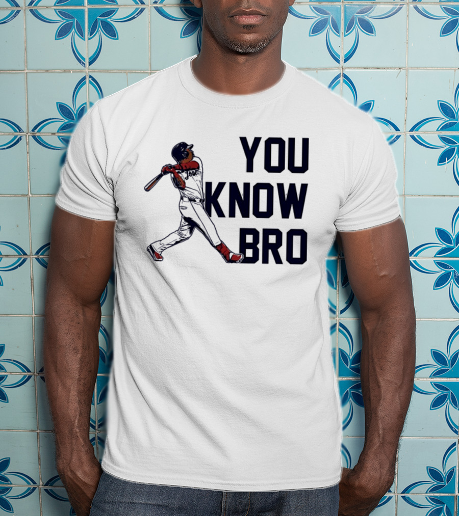 You Know Bro Baseball Swing Home Run ALDS 2026 T-Shirt