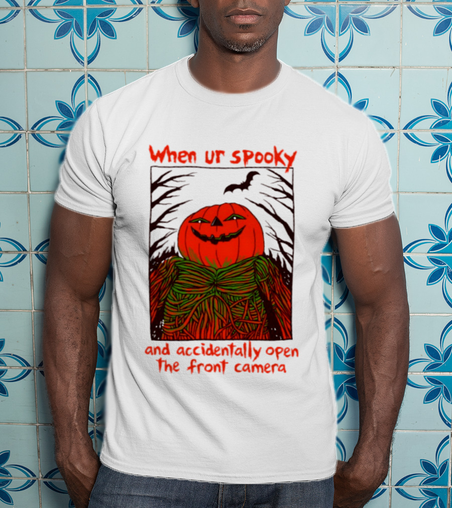 When Ur Spooky Pumpkin Head And Accidentally Open The Front Camera Halloween Humor T-Shirt