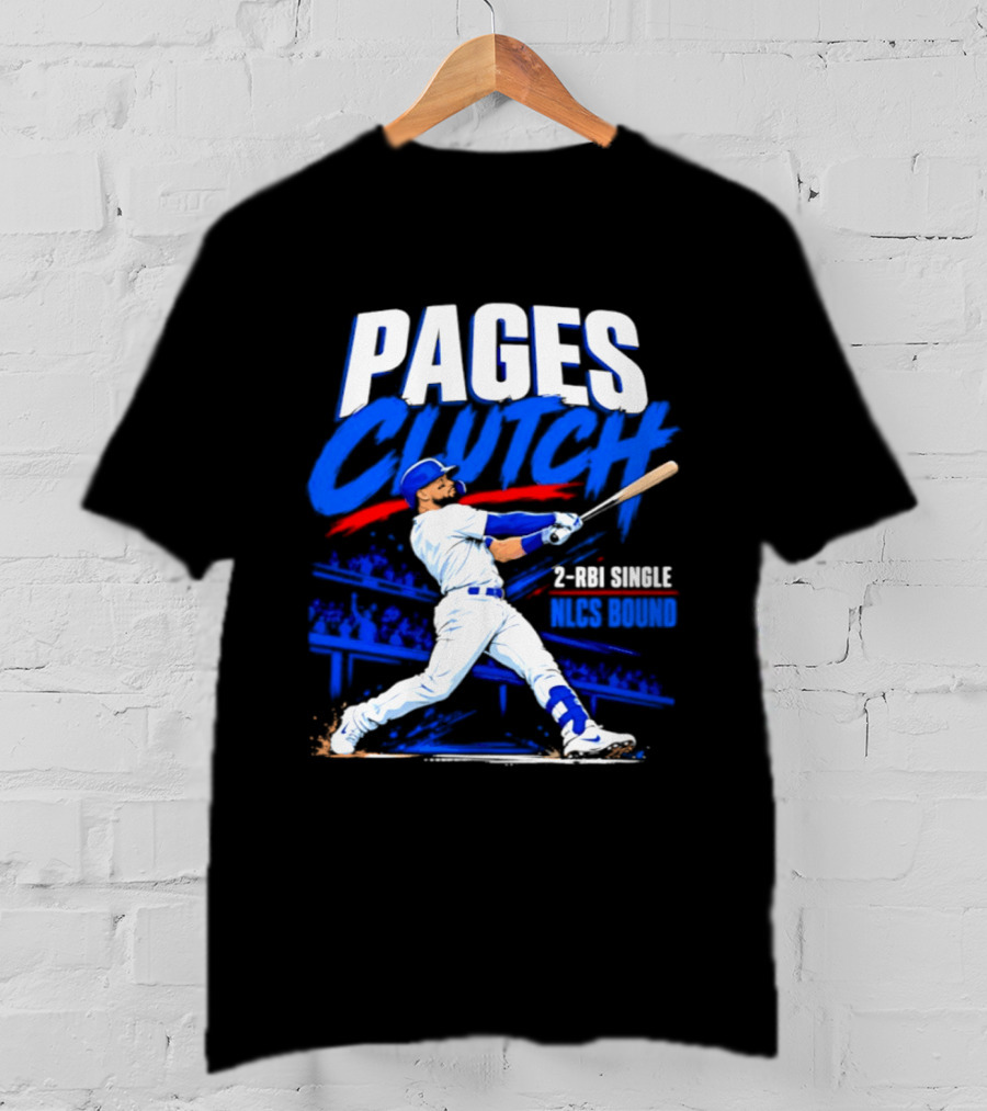 Los Angeles Dodgers Andy Pages Clutch 2 RBI Single NLCS Bound T-Shirt