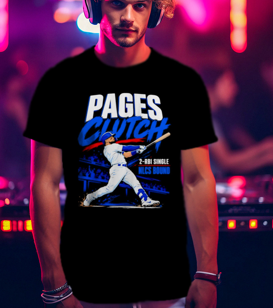 Los Angeles Dodgers Andy Pages Clutch 2 RBI Single NLCS Bound T-Shirt