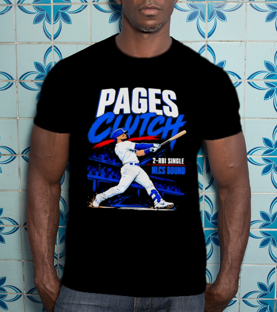 Los Angeles Dodgers Andy Pages Clutch 2 RBI Single NLCS Bound T-Shirt