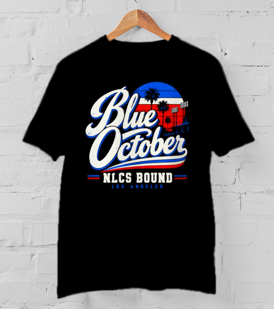 Blue October NLCS Bound Los Angeles Dodgers 2026 T-Shirt