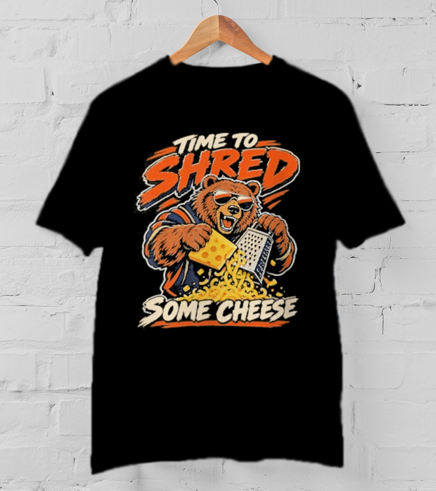 Time To Shred Some Cheese Bear Grating Cheese T-Shirt
