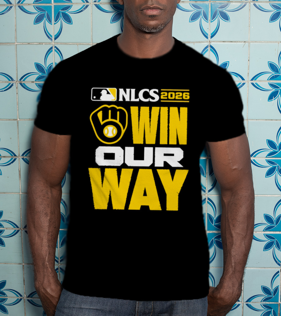 Milwaukee Brewers NLCS Win Our Way Baseball 2026 T-Shirt