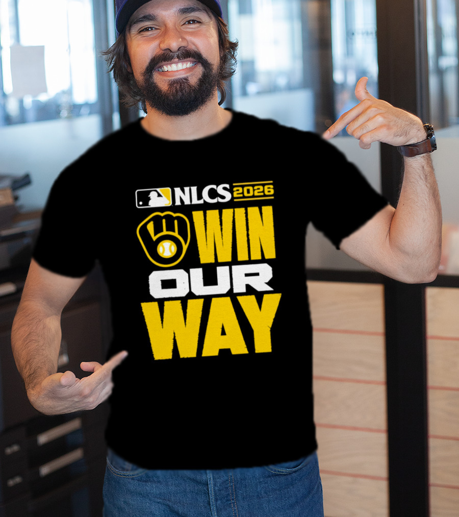 Milwaukee Brewers NLCS Win Our Way Baseball 2026 T-Shirt