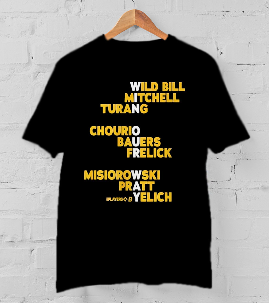 Milwaukee Wild Bill Mitchell Turang Chourio Bauers Frelick Misiorowski Pratt Yelich Players T-Shirt