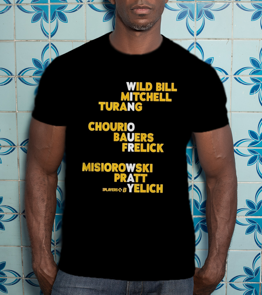 Milwaukee Wild Bill Mitchell Turang Chourio Bauers Frelick Misiorowski Pratt Yelich Players T-Shirt