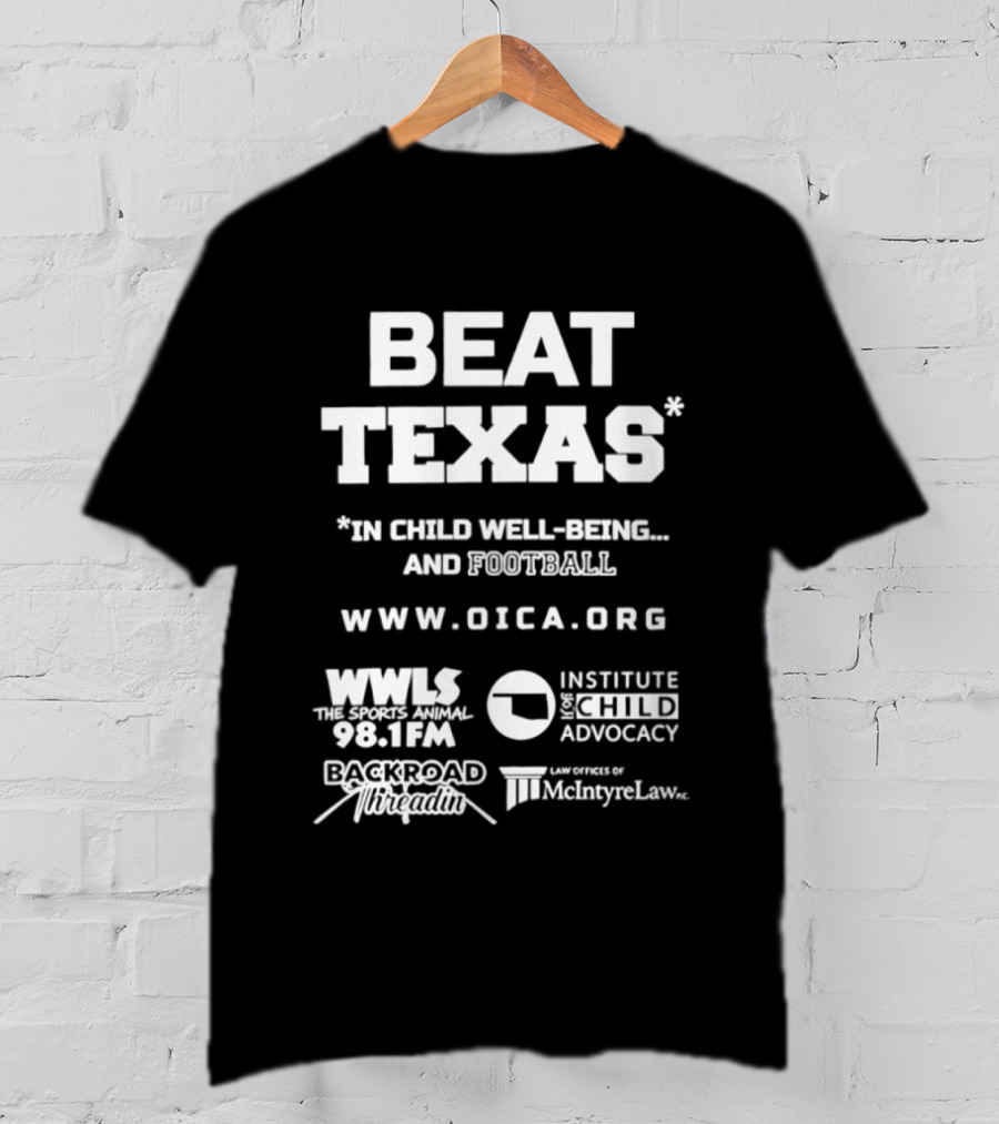 Beat Texas Child Well Being Football OICA Institute Child Advocacy 96.1 FM Backroadwww.oica.org T-Shirt