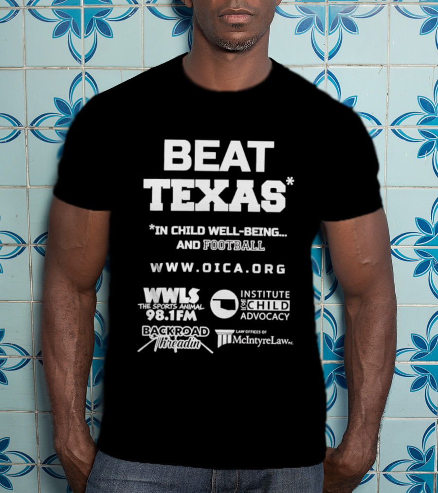 Beat Texas Child Well Being Football OICA Institute Child Advocacy 96.1 FM Backroadwww.oica.org T-Shirt
