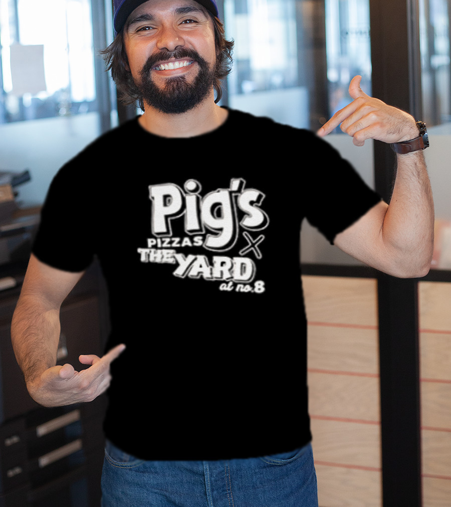 Pig's Pizzas X The Yard At NO 8 Since 2022 Two Sided T-Shirt