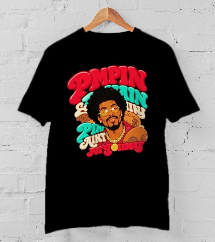Pimpin' Ain't Easy Old School Flavor With Fur Coat T-Shirt