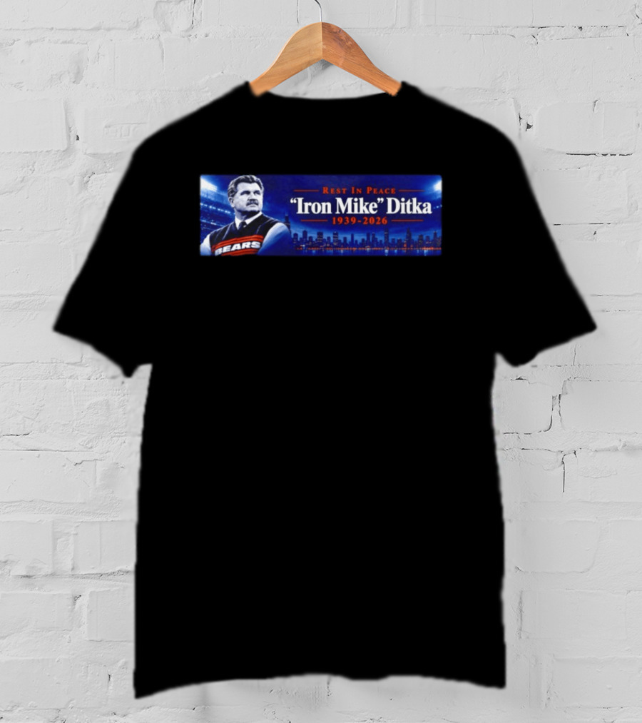 Rest In Peace Iron Mike Ditka Chicago Bears 1939 2026 T-Shirt