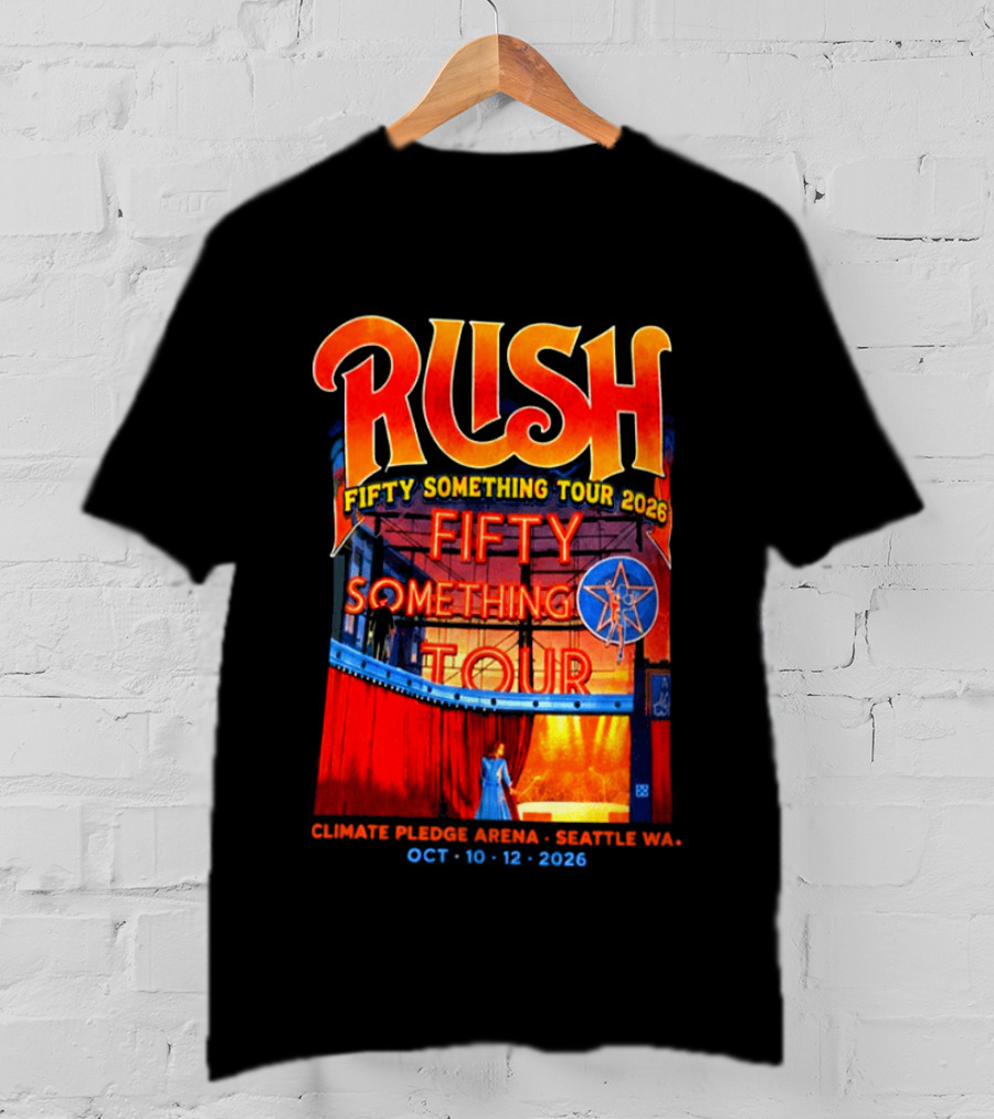 Rush Fifty Something Tour 2026 Climate Pledge Arena Seattle October 10 12 2026 T-Shirt
