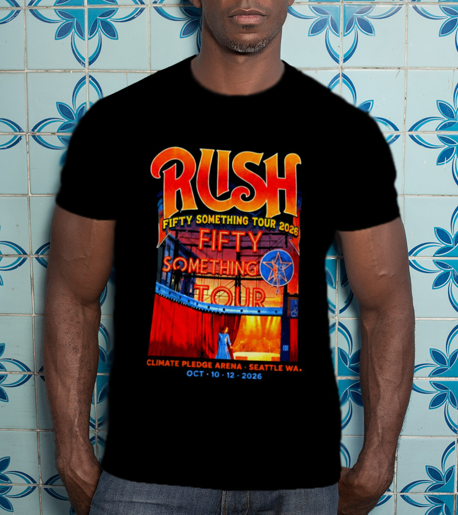 Rush Fifty Something Tour 2026 Climate Pledge Arena Seattle October 10 12 2026 T-Shirt
