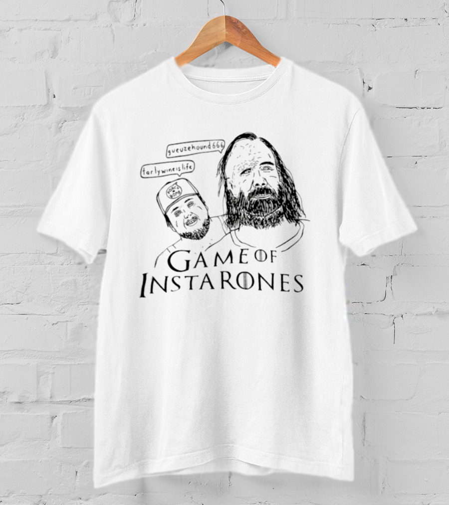 Game Of Instarones Tarlywineislife Gueuzehound666 Iconic Characters And References T-Shirt