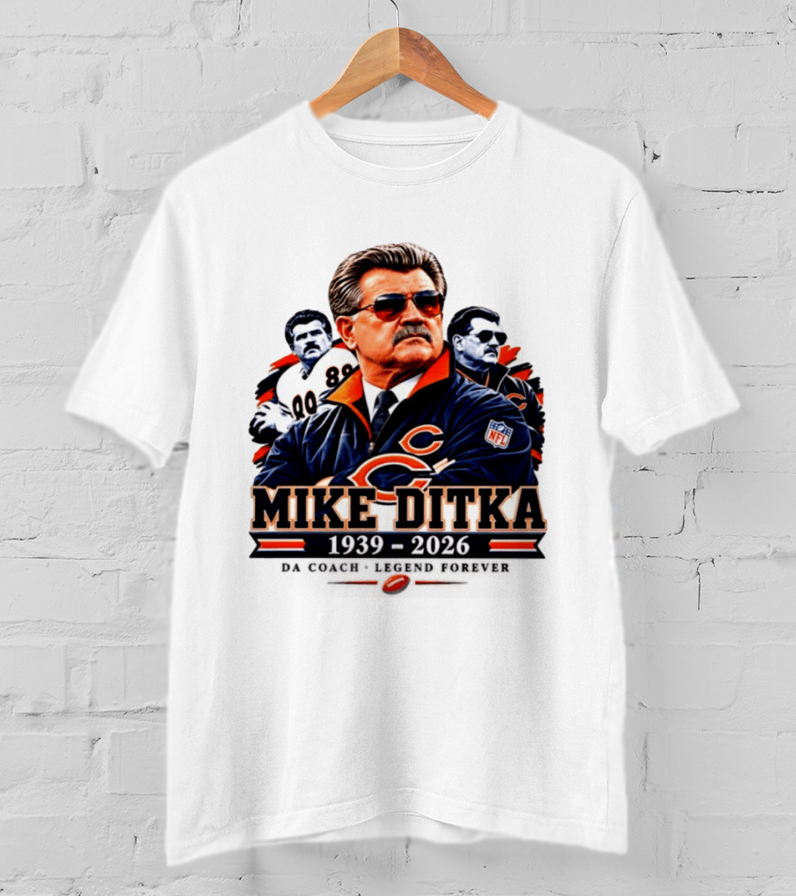Mike Ditka Chicago Bears Da Coach Legend Forever 1939 2026 NFL T-Shirt