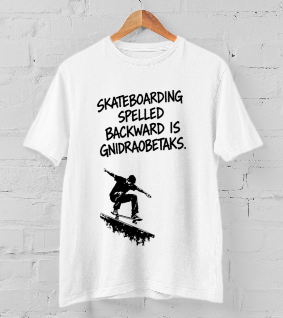 Skateboarding Spelled Backward Is Gnidraobetaks With Silhouette Ollie Trick T-Shirt