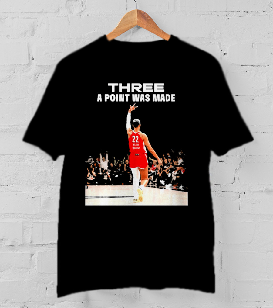 Three A Point Was Made A'ja Wilson 22 Las Vegas Aces WNBA Victory T-Shirt