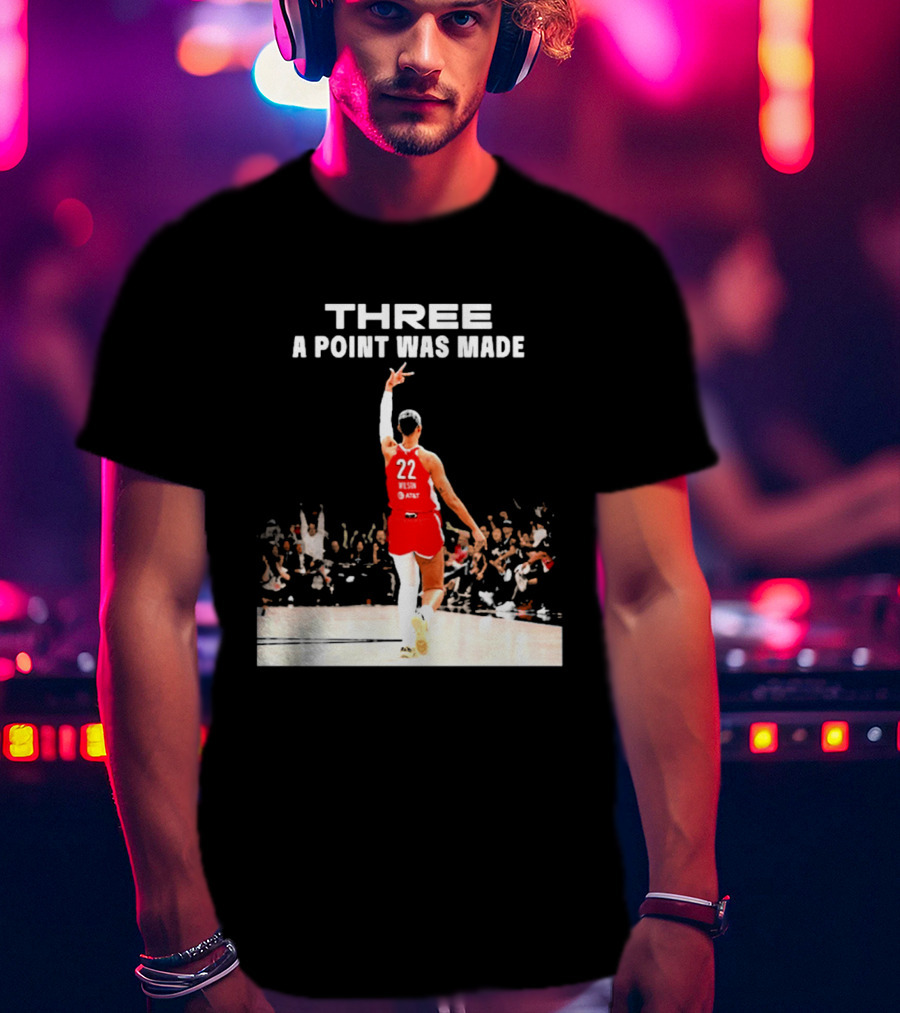 Three A Point Was Made A'ja Wilson 22 Las Vegas Aces WNBA Victory T-Shirt