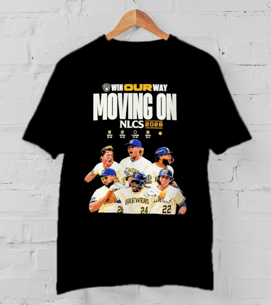 Win Our Way Moving On Nlcs 2023 Brewers T-Shirt