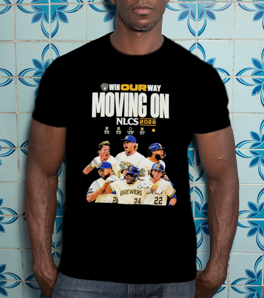 Win Our Way Moving On Nlcs 2023 Brewers T-Shirt